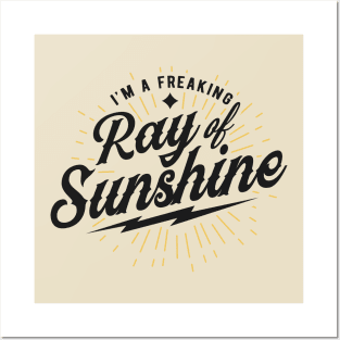 I'm a freaking ray of sunshine Posters and Art